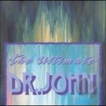 Ultimate Dr. John by Dr John