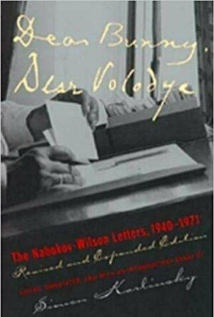 Dear Bunny, Dear Volodya: The Nabokov-Wilson Letters, 1940-1971