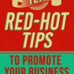 Ten Red-Hot Tips to Promote Your Business
