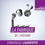 La fabrique de l&#039;histoire