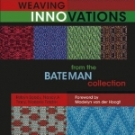 Weaving Innovations from the Bateman Collection