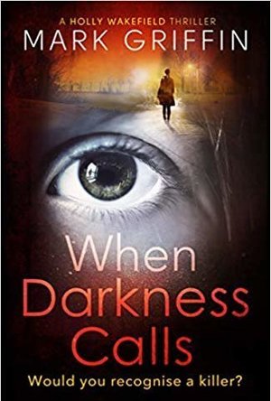 When Darkness Calls (A Holly Wakefield thriller)