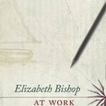 Elizabeth Bishop at Work