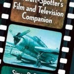 The Aircraft-Spotter&#039;s Film and Television Companion