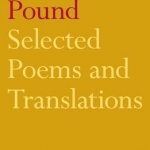 Selected Poems and Translations of Ezra Pound, 1908-1969