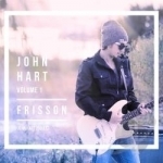 John Hart, Vol. 1: Frisson by John Hart Project