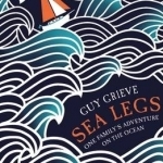 Sea Legs: One Family&#039;s Adventure on the Ocean