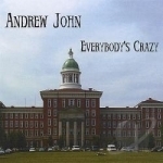 Everybody&#039;s Crazy by Andrew John