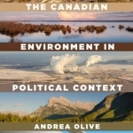 The Canadian Environment in Political Context