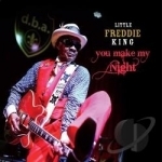 You Make My Night by Little Freddie King