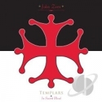 Templars: In Sacred Blood by John Zorn