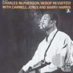 Be-Bop Revisited by Charles Mcpherson