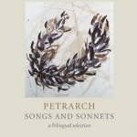 Petrarch: Songs and Sonnets: A Reading