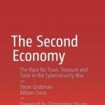 The Second Economy: The Race for Trust, Treasure and Time in the Cybersecurity War: 2016
