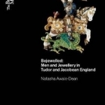Bejewelled: Men and Jewellery in Tudor and Jacobean England