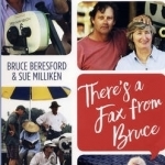There&#039;s a Fax from Bruce: Edited Correspondence Between Bruce Beresford &amp; Sue Milliken 1989-1996