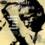 Study in Brown by Clifford Brown / Max Roach Quintet / Max Roach