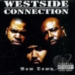 Bow Down by Westside Connection