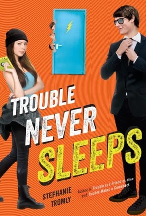 Trouble Never Sleeps (Trouble, #3)