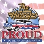 Proud To Be An American by The Fabulous Hubcaps