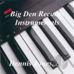 Big Den Records (Instrumentals) by Dennis Jones, Sr