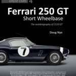 Ferrari 250 GT Short Wheelbase: The Autobiography of 2119 GT