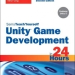 Unity Game Development in 24 Hours, Sams Teach Yourself