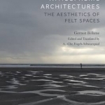 Atmospheric Architectures: The Aesthetics of Felt Spaces