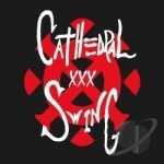 XXX by Cathedral Swing