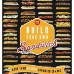 Build Your Own Sandwich: More Than 60,000 Sandwich Combos