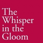 The Whisper in the Gloom
