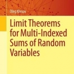 Limit Theorems for Multi-Indexed Sums of Random Variables