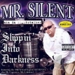 Slippin into Darkness by Mr Silent