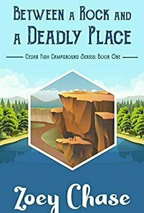 Between a Rock and a Deadly Place (Cedar Fish Campground Series Book 1)