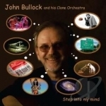 Step into My Mind by John Bullock and His Clone Orchestra