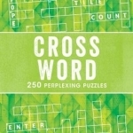Crossword: 250 Perplexing Puzzles