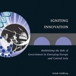 Igniting Innovation: Rethinking the Role of Government in Emerging Europe and Central Asia