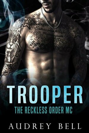 Trooper (The Reckless Order MC #2)