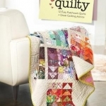 Dear Quilty: 12 Easy Patchwork Quilts + Great Quilting Advice