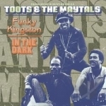 Funky Kingston/In the Dark by Toots &amp; The Maytals