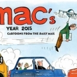 Mac&#039;s Year: Cartoons from the Daily Mail: 2015