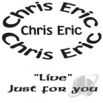 Live Just for You by Chris Eric