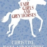 Fair Girls and Grey Horses: Memories of a Country Childhood