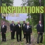 Pray for Me by The Inspirations