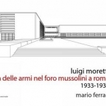Luigi Moretti. Fencing Academy in the Mussolini&#039;s Forum, Rome 1933-1937