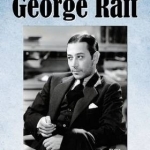 George Raft: The Films