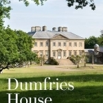 Dumfries House: An Architectural Story