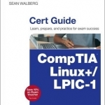 Comptia Linux+ / LPIC-1 Cert Guide: Exams Lx0-103 &amp; Lx0-104/101-400 &amp; 102-400