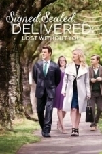 Signed, Sealed, Delivered: Lost Without You (2016)