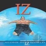 Alone in IZ World by Israel Kamakawiwo&#039;ole